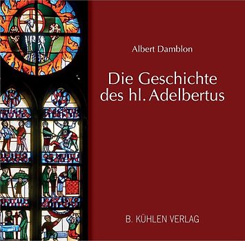 Die Geschichte des hl. Adelbertus