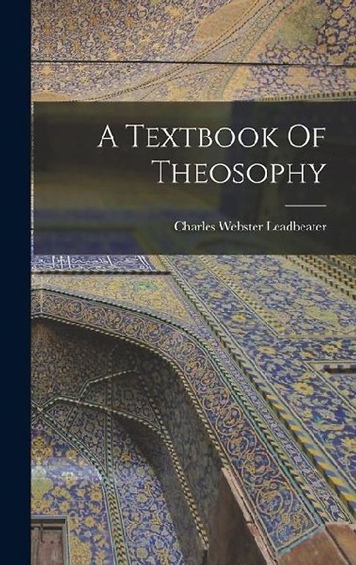 A Textbook Of Theosophy