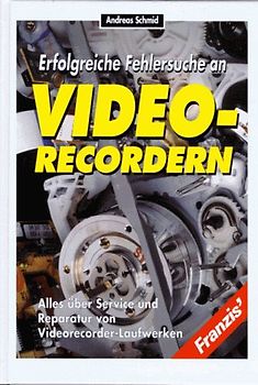 Erfolgreiche Fehlersuche an Videorecordern. Alles über Service und Reparatur von Videorecorder-Laufwerken