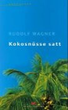 Kokosnüsse satt. Ein Seglerleben in der Karibik