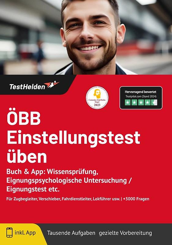 ÖBB Einstellungstest üben: Buch & App: Wissensprüfung, Eignungspsychologische Untersuchung / Eignungstest etc. | Für Zugbegleiter, Verschieber, Fahrdienstleiter, Lokführer usw. | +3000 Fragen