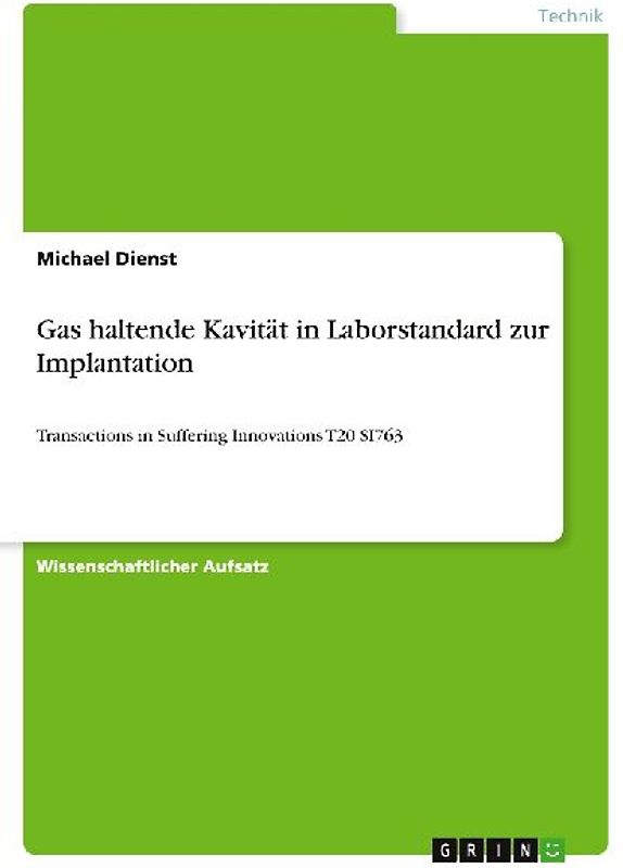 Gas haltende Kavität in Laborstandard zur Implantation