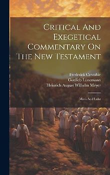 Critical And Exegetical Commentary On The New Testament: Mark And Luke