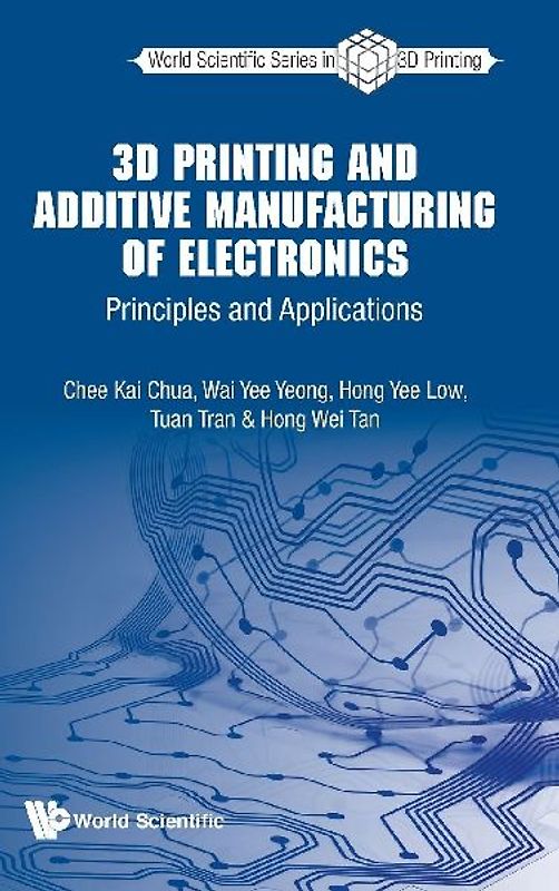 3D PRINTING AND ADDITIVE MANUFACTURING OF ELECTRONICS