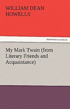 My Mark Twain (from Literary Friends and Acquaintance)