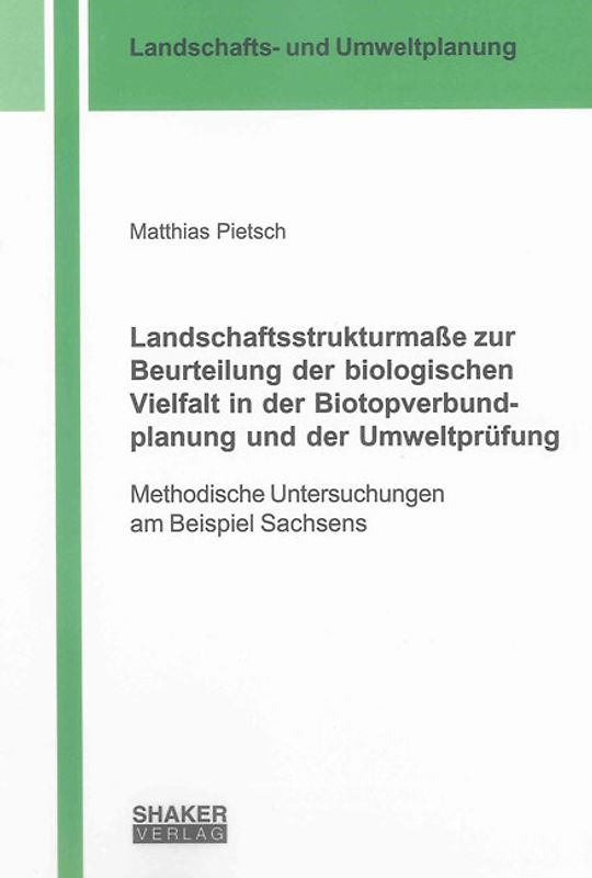 Landschaftsstrukturmaße zur Beurteilung der biologischen Vielfalt in der Biotopverbundplanung und der Umweltprüfung