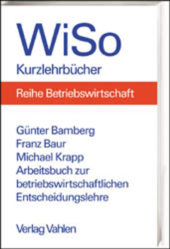 Arbeitsbuch zur betriebswirtschaftlichen Entscheidungslehre