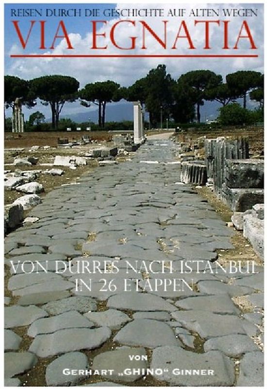 Via Egnatia von Dürres nach Istanbul in 26 Etappen