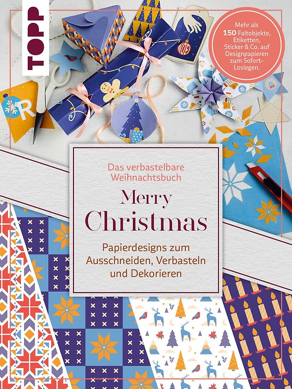 Verbastelbares Weihnachtsbuch: Merry Christmas. Papierdesigns zum Ausschneiden, Verbasteln & Dekorieren.