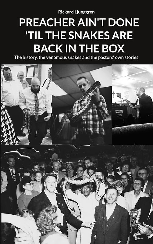 PREACHER AIN'T DONE 'TIL THE SNAKES ARE BACK IN THE BOX