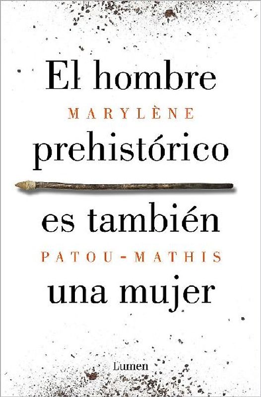 El hombre prehistórico es también una mujer: Una historia de la invisibilidad de las mujeres (Ensayo)
