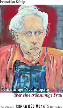 Feinsinnige Psychologate über eine trübsinnige Dame