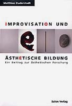 Improvisation und Ästhetische Bildung