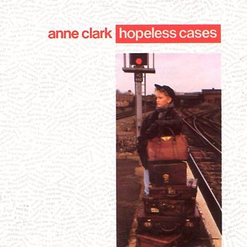 Anne Clark - Hopeless Cases