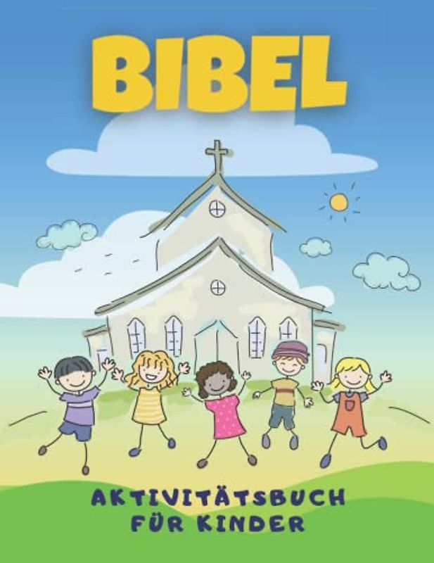 Bibel Aktivitätsbuch für Kinder: Bibel Ausmalen, Labyrinthe, Punkte verbinden, den Unterschied erkennen und Zahlen zählen und nachzeichnen Aktivitätsbuch für Kinder von 4-8 Jahren