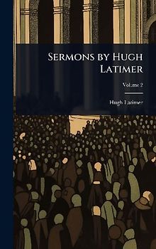 Sermons by Hugh Latimer