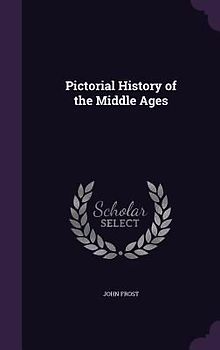 Pictorial History of the Middle Ages