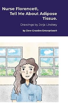 Nurse Florence®, Tell Me About Adipose Tissue.