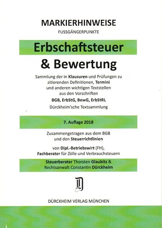 ERBSCHAFTSTEUER & BEWERTUNG Dürckheim-Markierhinweise/Fußgängerpunkte Nr. 1835 für das Steuerberaterexamen, 7. Aufl. 2018 /192. EL