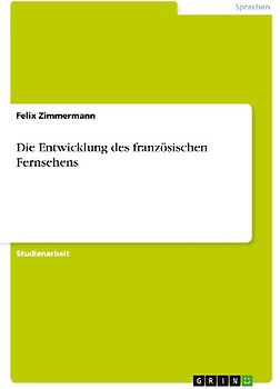 Die Entwicklung des französischen Fernsehens