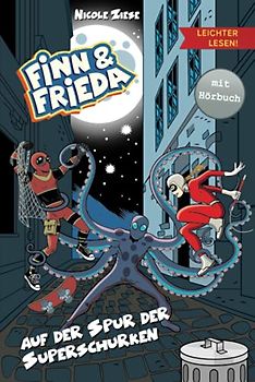 Finn und Frieda auf der Spur der Superschurken - Leichter lesen - mit Hörbuch: Ein spannender Superhelden-Roman mit großer Schrift und Silbengliederung