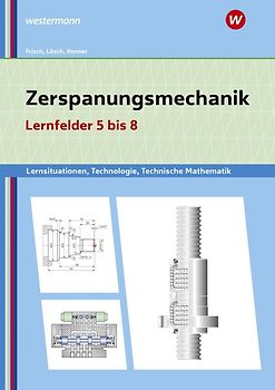Zerspanungsmechanik Lernsituationen, Technologie, Technische Mathematik