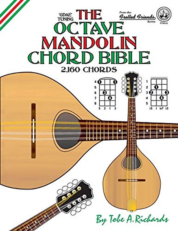 The Octave Mandolin Chord Bible: GDAE Standard Tuning 2,160 Chords (Fretted Friends)