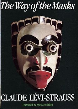 The Way of the Masks - Levi-Strauss, Claude