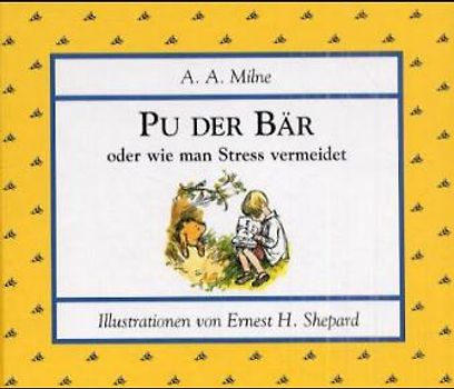 Pu der Bär oder wie man Stress vermeidet