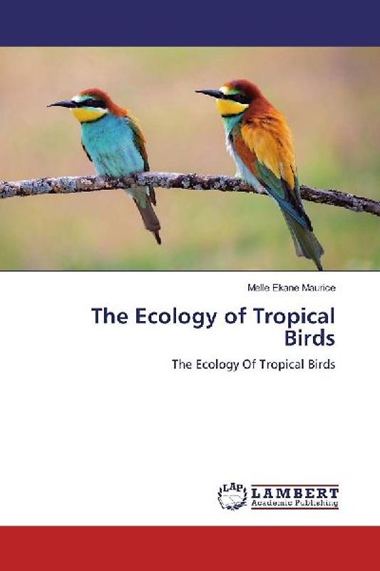 The Ecology of Tropical Birds