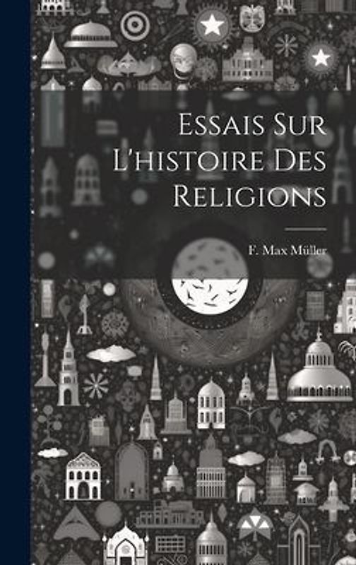 Essais Sur L'histoire Des Religions