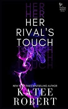 Her Rival's Touch (Twisted Hearts, Band 4)