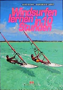 Windsurfen lernen in 10 Stunden