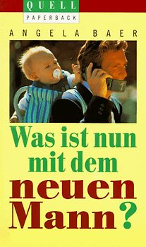 Was ist nun mit dem neuen Mann?. Das Männerbild im Test der Medien