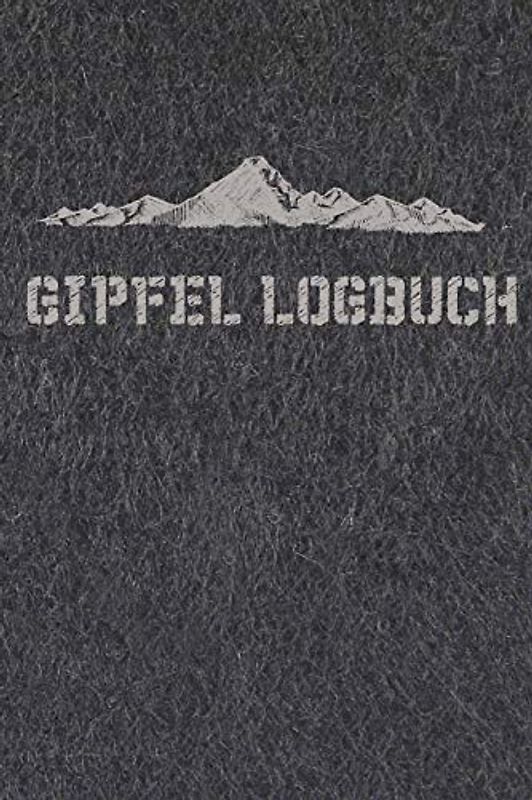 Gipfellogbuch: Berg-Wandertagebuch zum Selberschreiben | Vorgedruckte Seiten zum Ausfüllen und Eintragen | A5 in Filz-Optik