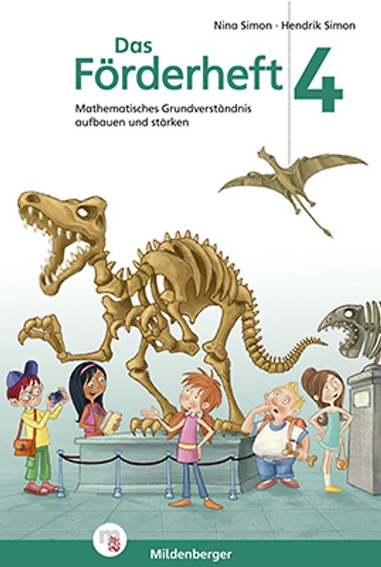 Das Förderheft Mathematik 4. Mathematisches Grundverständnis aufbauen und stärken