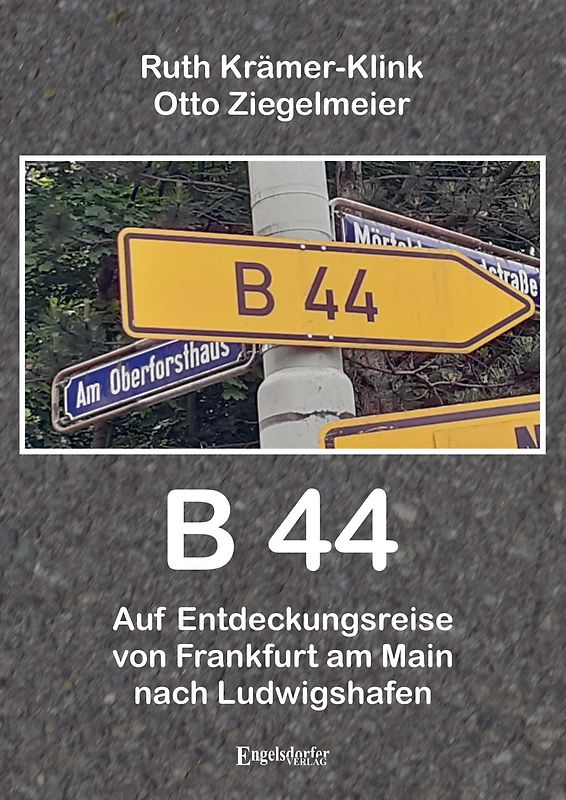 B 44 – Auf Entdeckungsreise von Frankfurt am Main nach Ludwigshafen