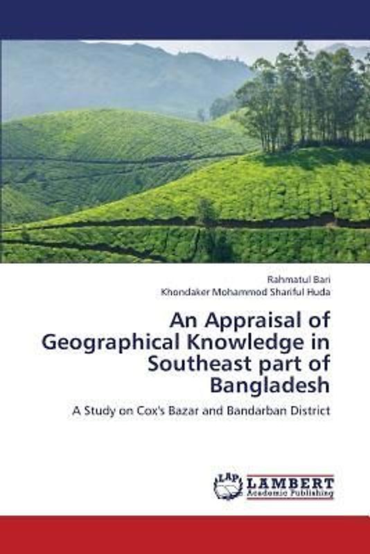 An Appraisal of Geographical Knowledge in Southeast part of Bangladesh