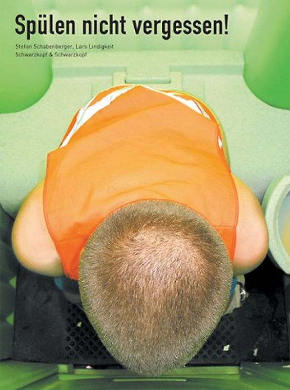 Spülen nicht vergessen!. Das legendäre Toilettenbuch