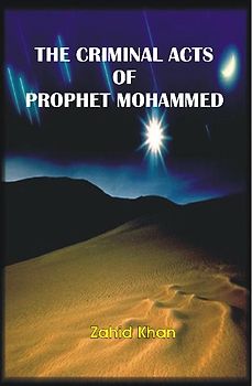 The Criminal Acts of Prophet Mohammed