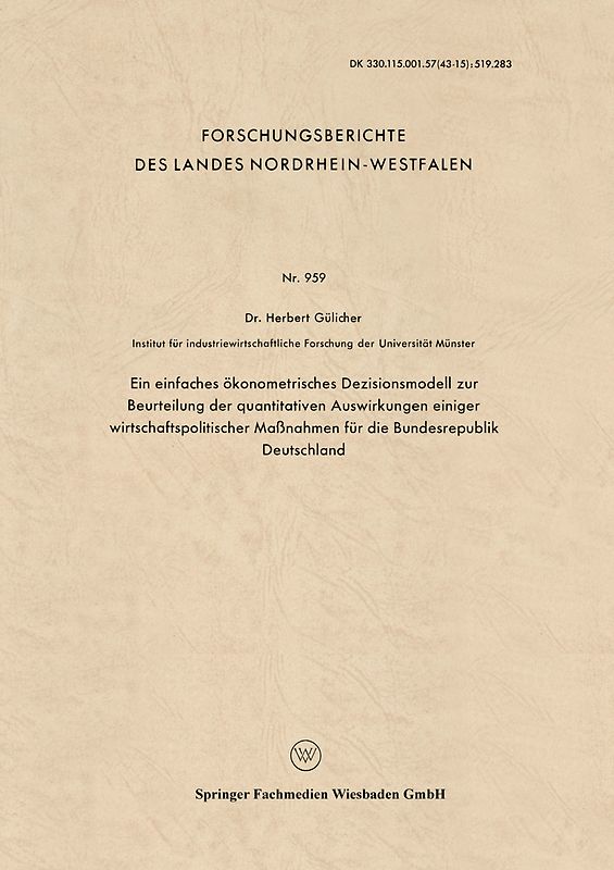 Ein einfaches ökonometrisches Dezisionsmodell zur Beurteilung der quantitativen Auswirkungen einiger wirtschaftspolitischer Maßnahmen für die Bundesrepublik Deutschland