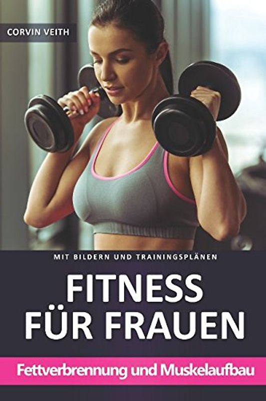 Fitnesstraining für Frauen: Fettverbrennung und Muskelaufbau