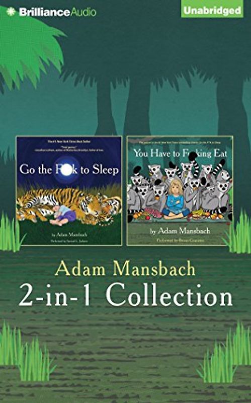 Adam Mansbach Go the F**k to Sleep and You Have to F**king Eat 2-In-1 Collection