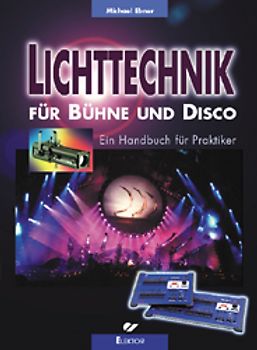 Lichttechnik für Bühne und Disco