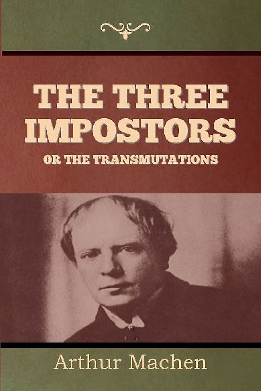 The Three Impostors or The Transmutations