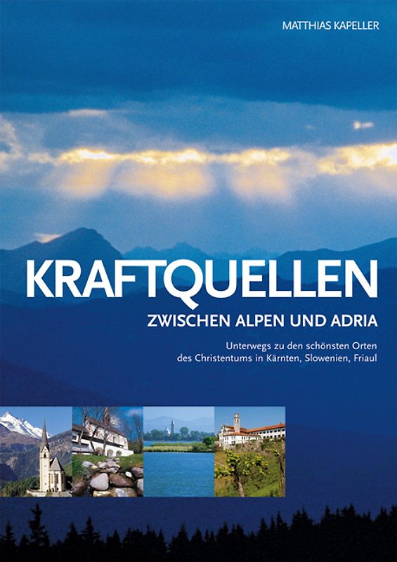 Kraftquellen zwischen Alpen und Adria