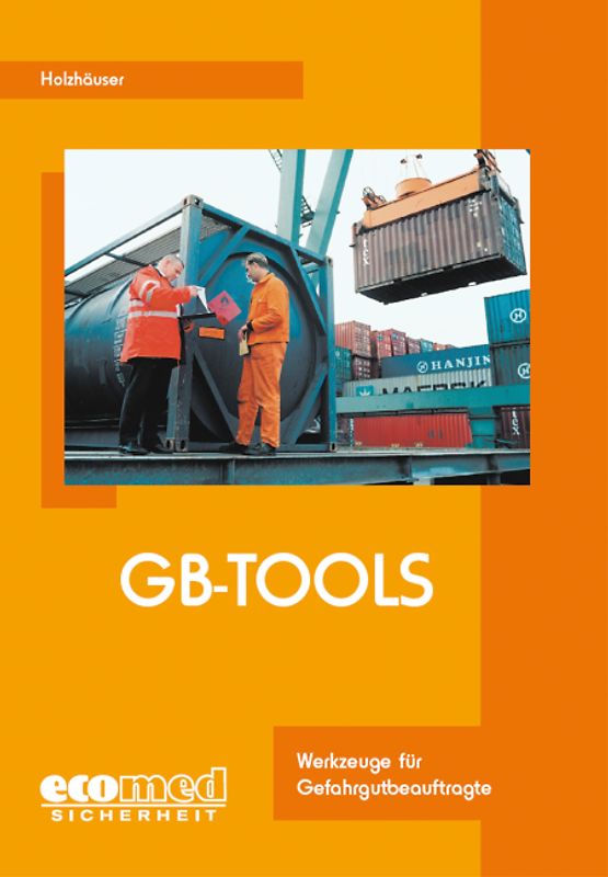 GB-Tools. Werkzeuge für den Gefahrgutbeauftragten