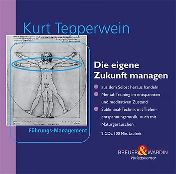 Die eigene Zukunft managen. - aus dem Selbst heraus handeln