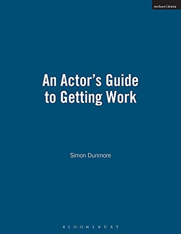 An Actor's Guide to Getting Work