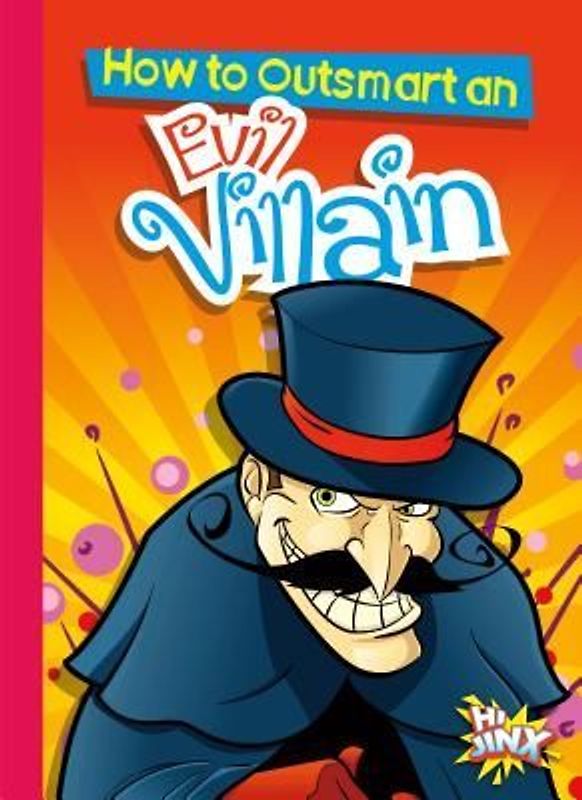How to Outsmart an Evil Villain